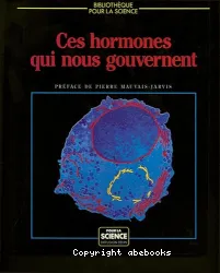 Ces hormones qui nous gouvernent