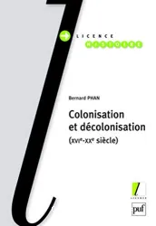 Colonisation et décolonisation, XVIe-XXe siècle