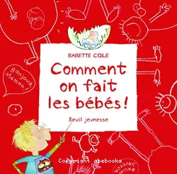 Comment on fait les bébés !