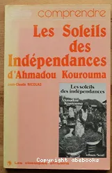 Comprendre Les Soleils des Indépendances d'Ahmadou Kourouma