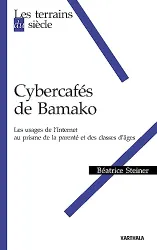 Cybercafés de Bamako : les usages de l'Internet au prisme de la parenté et des classes d'âgeBéatrice Steiner