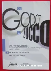 De Godot à Zucco, anthologie des auteurs dramatiques de langue francaise