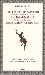 De l'art de savoir chanter, danser et jouer la bamboula comme un éminent musicien africain
