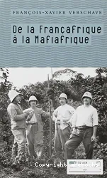 De la Francafrique à la mafiafrique