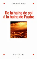 De la haine de soi à la haine de l'autre