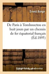 De Paris à Tombouctou en huit jours par un chemin de fer équatorial français