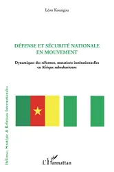 Défense et sécurité nationale en mouvement