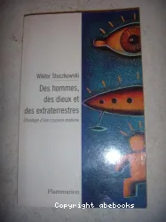 Des Hommes, des extraterrestres et des dieux