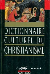 Dictionnaire culturel du Christianisme