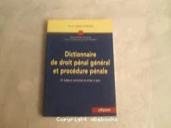 Dictionnaire de droit pénal général et procédure pénale