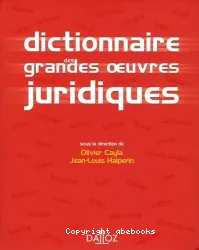 Dictionnaire des grandes oeuvres juridiques