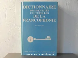 Dictionnaire des identités culturelles de la francophonie