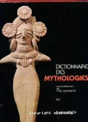 Dictionnaire des Mythologies et des Religions des sociétés traditionnelles et du Monde antique