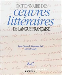 Dictionnaire des oeuvres littéraires de langue française