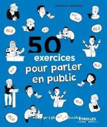 50 exercices pour parler en public