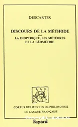 Discours de la Méthode, la Dioptrique, les Météores et la Géométrie
