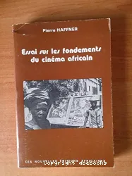 Essai sur les fondements du cinéma africain