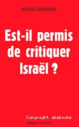 Est-il permis de critiquer Israël ?