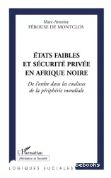 Etats faibles et sécurité privée en Afrique noire