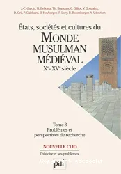 Etats, sociétés et cultures du monde musulman médiéval