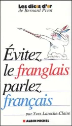 Evitez le franglais, parlez francais