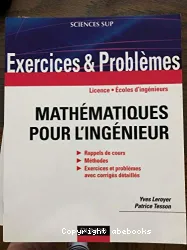 Exercices et problèmes de mathématiques pour l'ingénieur