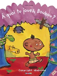 A quoi tu joues, Boubou ?