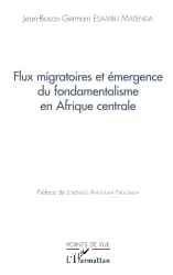 Flux migratoires et émergence du fondamentalisme en Afrique centrale