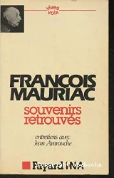 Francois Mauriac, souvenirs retrouvés