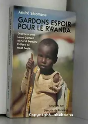 Gardons espoir pour le Rwanda