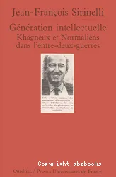 Génération intellectuelle, khâgneux et normaliens dans l'entre-deux-guerres