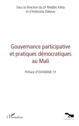 Gouvernance participative et pratiques démocratiques au Mali