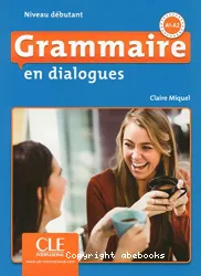 Grammaire en dialogues, A1-A2