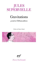 Gravitations (précédé de) Débarcadères