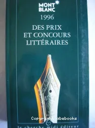 Guide Montblanc 1996 des prix et concours littéraires