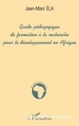 Guide pédagogique de formation à la recherche pour le développement en Afrique