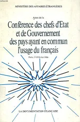 Actes de la Conférence des chefs d'Etat et de Gouvernement des pays ayant en commun l'usage du français