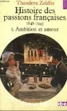 Histoire des passions françaises 1848-1945