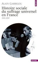 Histoire sociale du suffrage universel en France