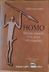 Homo, histoire plurielle d'un genre très singulier