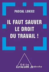 Il faut sauver le droit du travail !