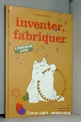 Inventer, fabriquer