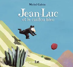 Jean-Luc et le caillou bleu