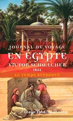 Journal de voyage en Egypte ; Suivi de L'Egypte politique