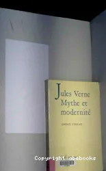 Jules Verne, mythe et modernité