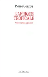 L'Afrique tropicale, nain ou géant agricole?