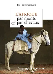 L'Afrique, par monts et par chevaux