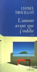 L'amour avant que j'oublie