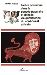 L'arbre cosmique dans la pensée populaire et dans la vie quotidienne du Nord-Ouest africain