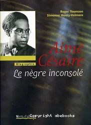 Aimé Césaire, le Nègre inconsolé